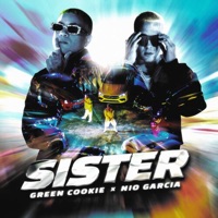 Sister - Single - Green Cookie & Nio Garcia