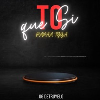 To Que Si - Single - og detruyelo & Papaa Tyga