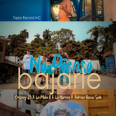 No Pienso Bajarle (feat. Adrian "Ocean Side", La Mala 11 & La Norma 18) - Single