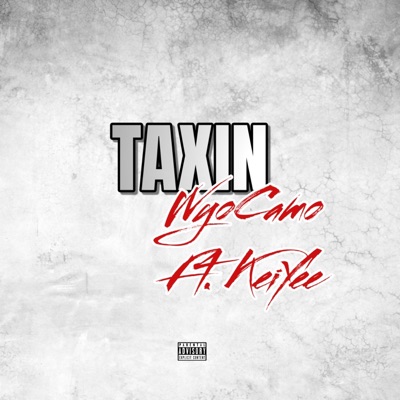 Taxin (feat. KeiYee) - Single
