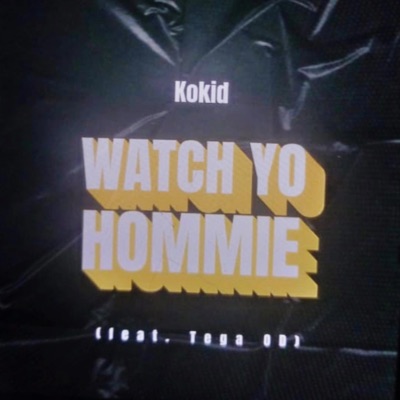 Watch Yo Hommie (feat. Tega OD) - Single