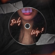 Baby Wsp? - Aji & JtheKidd