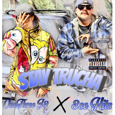 STAY TRUCHA (feat. One three J3) - Single