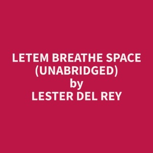 Letem Breathe Space (Unabridged)