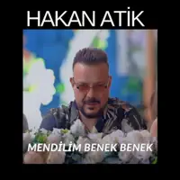 MENDILIM BENEK BENEK — HAKAN ATIK