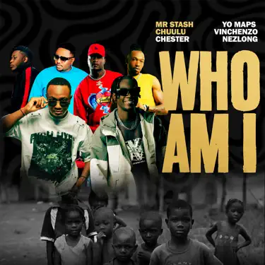 Who Am I (feat. Yo Maps, Vinchenzo, Nezlong & Chester Morepower)