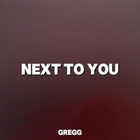 Next To You - Single - GREGG