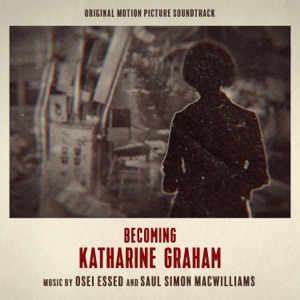 Becoming Katharine Graham (Original Motion Picture Soundtrack)