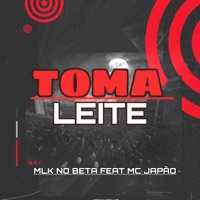 Toma Leite - Single - Mlk no beat & MC JAPÃO