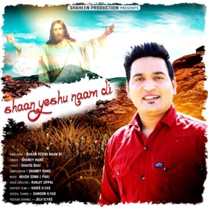 Shaan Yesu Naam Di (feat. Shamey Hans)