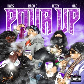 POUR UP (feat. Oac, BADBOYRACOG & Hass Irv) Teezy