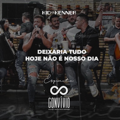 Deixaria Tudo / Hoje Não É Nosso Dia (Esquenta Convívio) - Single