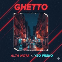 ghetto - Single - Alta Nota El Chamaquito & Yeo Freko
