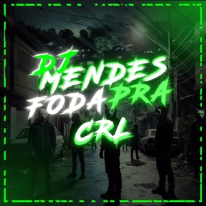 DJ MENDES FODA PRA CRL