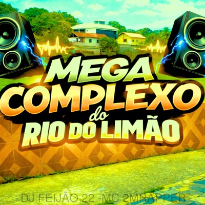Mega Complexo do Rio do Limão (feat. Mc 2M Rapper) - Single