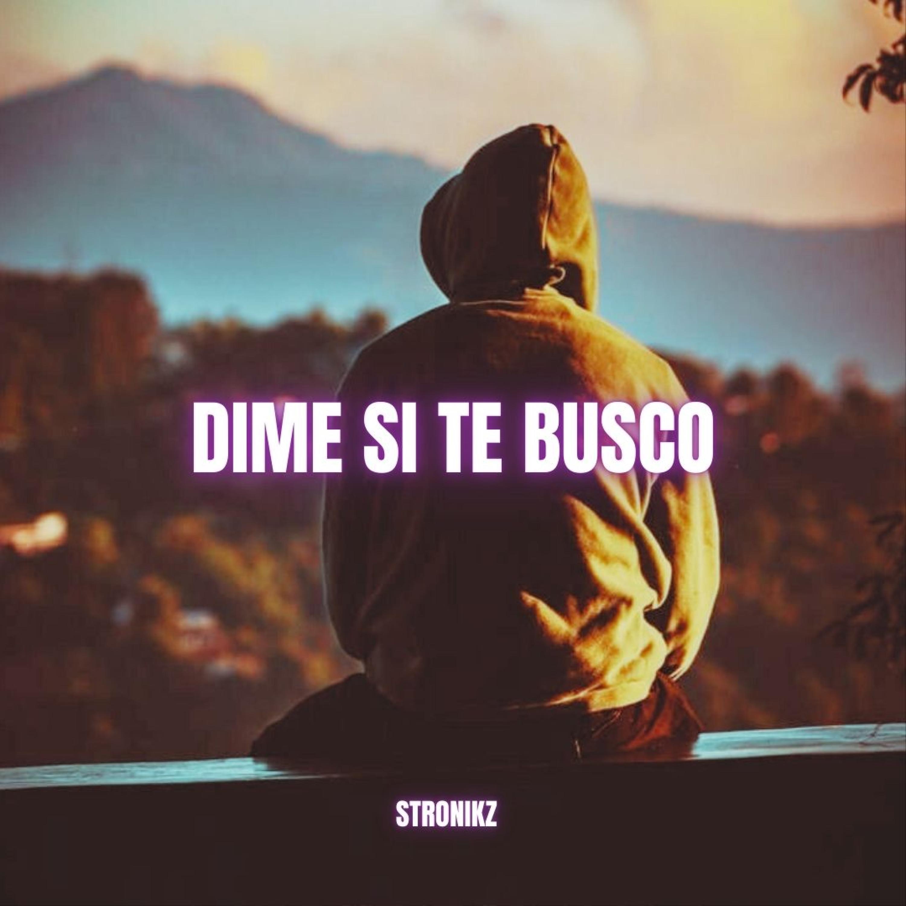 STRONIKZ - Dime Si Te Busco