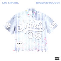 Saints (feat. BigBabyGucci) - Single - MC NIKHIL