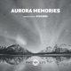 Aurora Memories DJ Mix