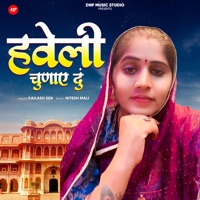 Haweli Chunay Du - Single - Kailash Sen