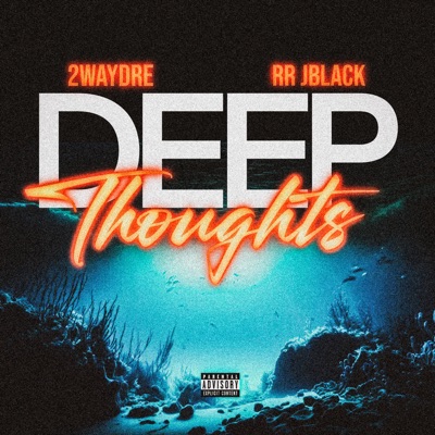 Deep Thoughts (feat. Dre, JBlack & RR JBlack) - Single