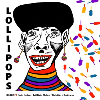 Lollipops (feat. Karin Kedem, Tallbaby Mellw & Cristian IG Alvarez) - Single