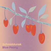 Blue Peony - Single - Schmiddunsk