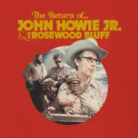NEVER ENOUGH — JOHN HOWIE JR. AND THE ROSEWOOD BLUFF