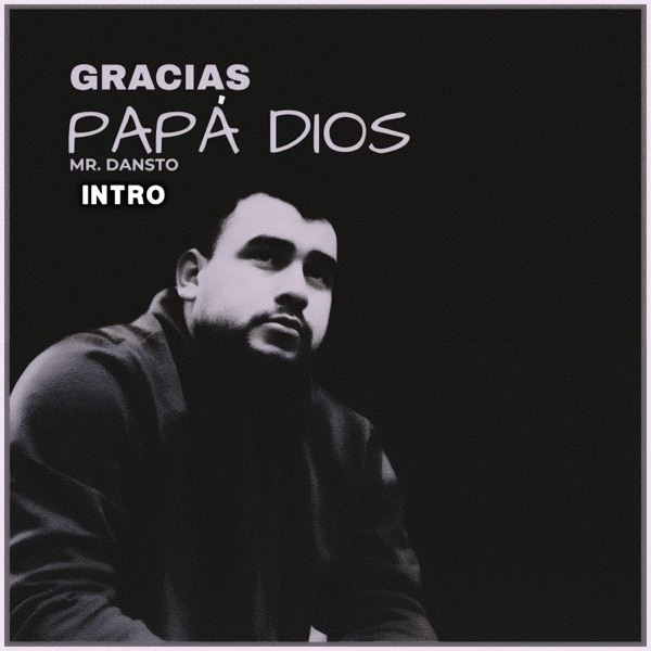 Gracias papá Dios (feat. Daniel Domínguez) [Intro presentaciones]