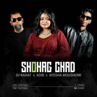 Shohag Chad - Single - DJ Rahat, Adib & Ayesha Mousumi