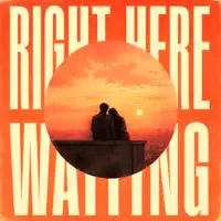 Right Here Waiting — OUTLIERS