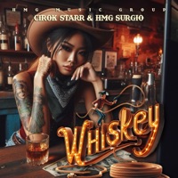 Whiskey (feat. HMG Surgio) - Single - Cirok Starr
