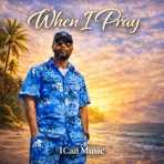 When I Pray - Single