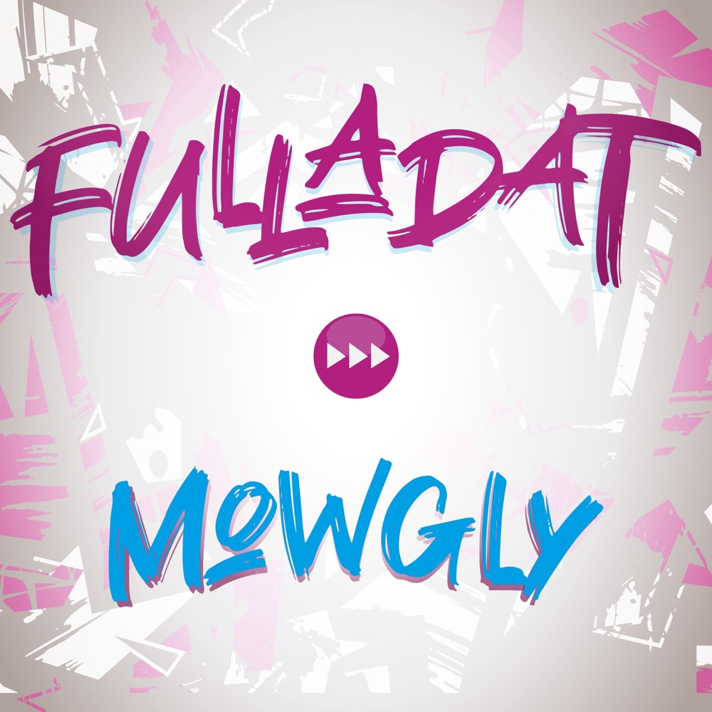 Обложка альбома «Fulla Dat - Single» — Mowgly