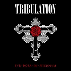 Sub Rosa In Æternum by Tribulation