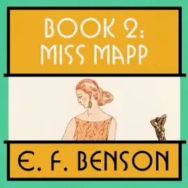 Miss Mapp: Mapp and Lucia, Book 2 (Unabridged)