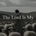 The Lord Is My