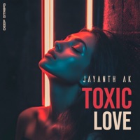 Toxic Love - Single - Jayanth Ak