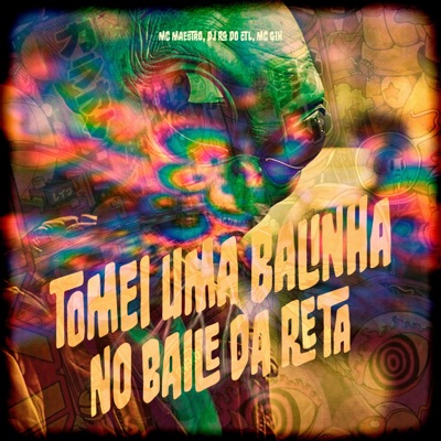 Tomei uma Balinha no Baile da Reta - Single