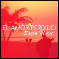 El Amor Perdido — Sayba Music