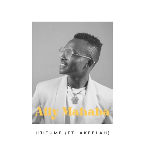 Ujitume (feat. Akeelah)