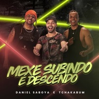 Mexe Subindo e Descendo - Single - Daniel Saboya & Tchakabum