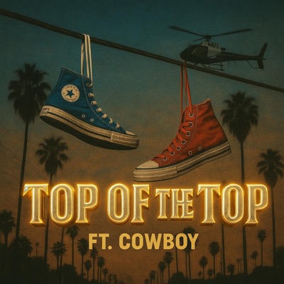 Top of the Top (feat. Cowboy) - Single