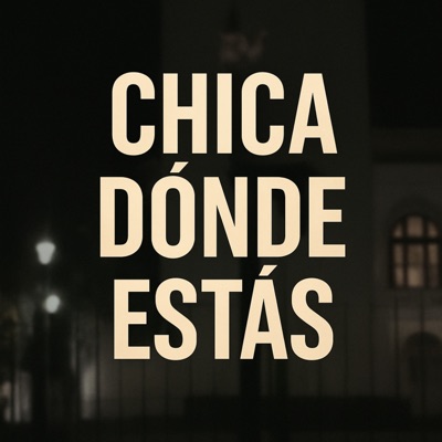Chica Dónde Estás - Single