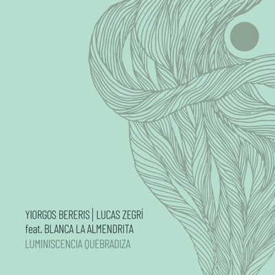 Luminiscencia Quebradiza (feat. Blanca La Almendrita) - Single