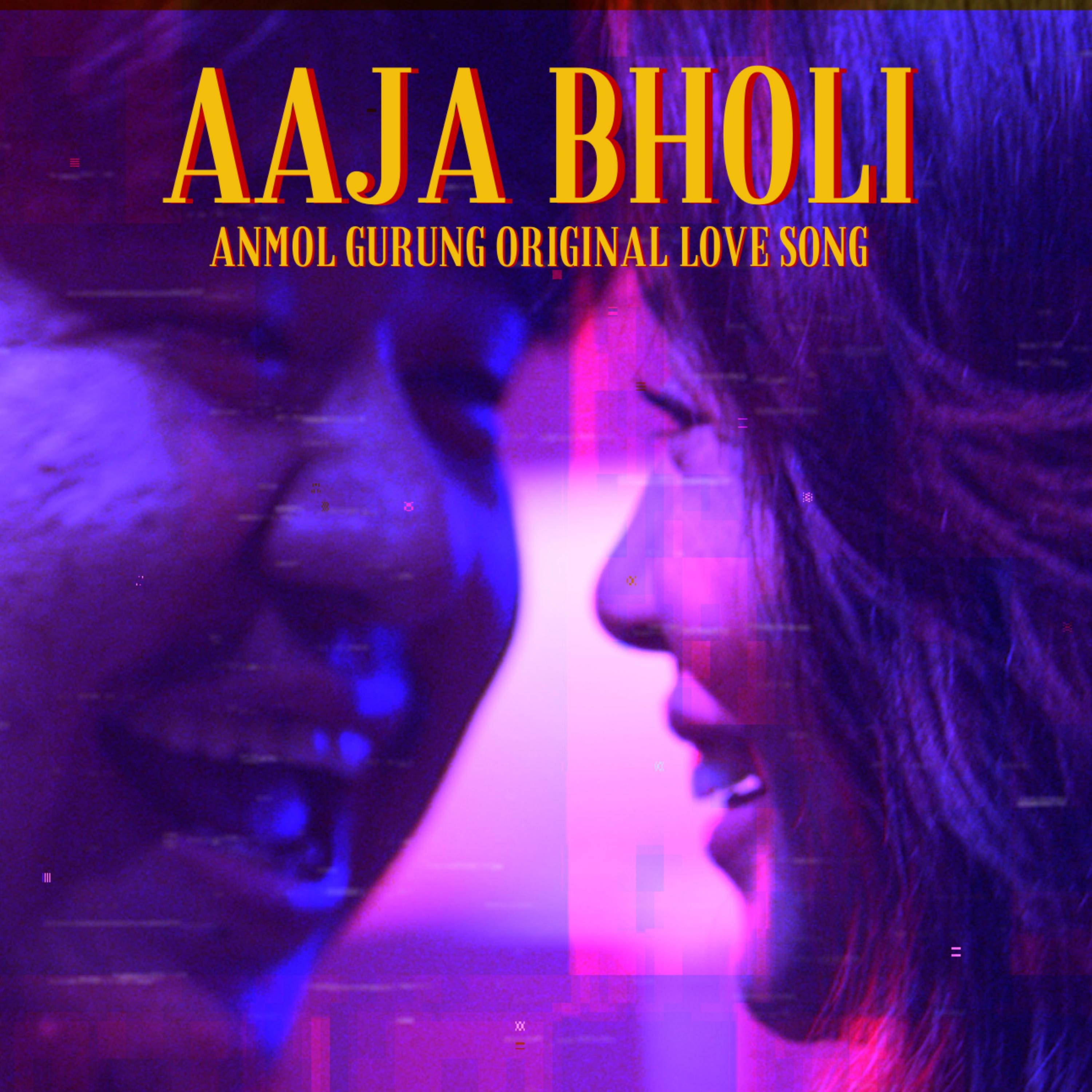Anmol Gurung - Aaja Bholi