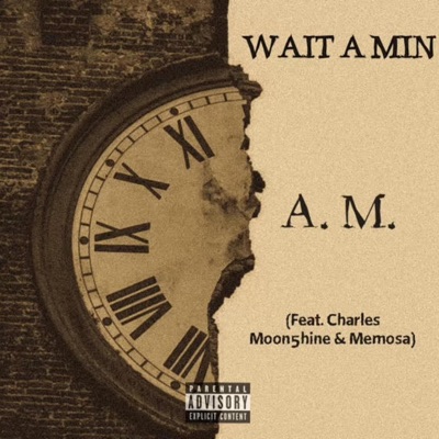 WAIT a MIN (feat. Charles Moon5hine & Memosa) - Single