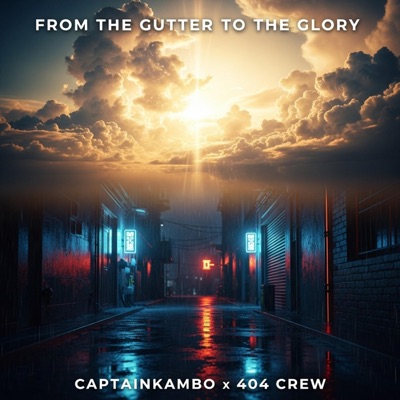 From The Gutter To The Glory (feat. 404 Crew) - Single