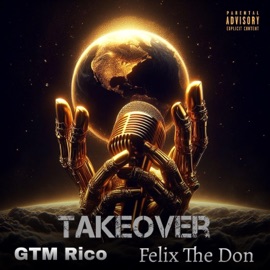 TakeOver (feat. Felix The Don) GTM Rico