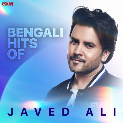 Bengali Hits of Javed Ali