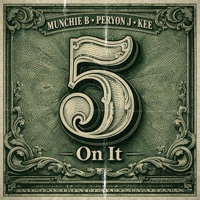 5 On It - Single - Munchie B & Peryon J Kee